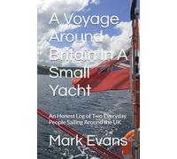 A Voyage Around Britain In A Small Yacht: A True and Honest Log of Two Everyday People Sailing Around the UK