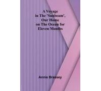 A Voyage In The 'sunbeam', Our Home On The Ocean For Eleven Months