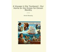 A Voyage in the 'Sunbeam', Our Home on the Ocean for Eleven Months