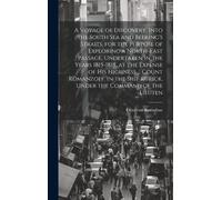 A Voyage Of Discovery, Into The South Sea And Beering's Straits, For The Purpose Of Exploring A North-East Passage, Undertaken In The Years 1815-1818, At The Expense Of His Highness ... Count Romanzof
