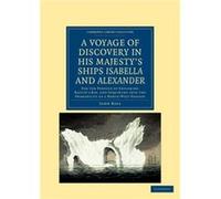 A Voyage of Discovery Made under the Orders of the Admiralty in His Majestys Ships Isabella and Alexander - John Ross - Cambridge University Press - Livre John RossJohn Ross (Auteur)
