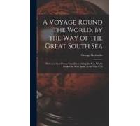 A Voyage Round The World, By The Way Of The Great South Sea