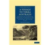 A Voyage to Terra Australis: Undertaken for the Purpose of Completing the Discovery of That Vast Country, and Prosecuted in the Years 1801, 1802, a Matthew, Flinders, Flinders, Matthew (Auteur)
