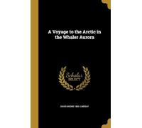 A Voyage to the Arctic in the Whaler Aurora
