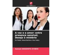 A voz e o amor: entre presença sensível, desejo e mistério