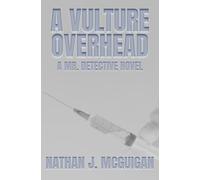 A Vulture Overhead: A Mr. Detective Novel