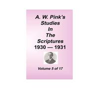 A. W. Pink's Studies In The Scriptures, Volume 05