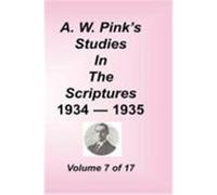 A. W. Pink's Studies in the Scriptures, Volume 07 Pink, Arthur W. (Auteur)