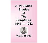 A. W. Pink's Studies In The Scriptures, Volume 11