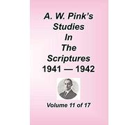 A. W. Pink's Studies In The Scriptures, Volume 11