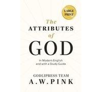 A. W. Pink's The Attributes Of God