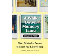 A Walk Down Memory Lane Short Stories for Seniors to Spark Joy and Stay Sharp - Sarah Bracey White - Zeitgeist - ebook (ePub) - Livre