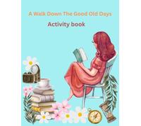 A Walk Down The Good Old Days: Activity Book