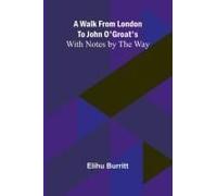 A Walk From London To John O'groat's; With Notes By The Way