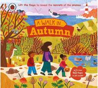 A Walk in Autumn: Lift the flaps to reveal the secrets of the season (Walk