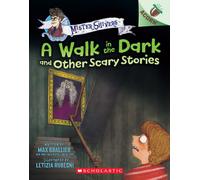 A Walk In The Dark And Other Scary Stories: An Acorn Book (Mister Shivers #4)