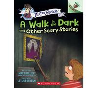 A Walk in the Dark and Other Scary Stories: An Acorn Book (Mister Shivers #4) (Volume 4)