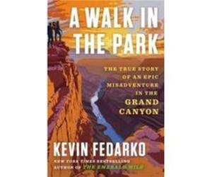 A Walk in the Park by Kevin Fedarko Kevin Fedarko (Auteur)