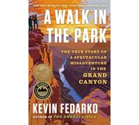 Kevin Fedarko – Une balade dans le parc – Histoire vraie d'une mésaventure au Grand Canyon