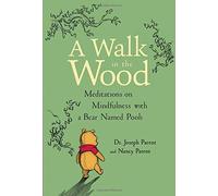 A Walk in the Wood: Meditations on Mindfulness with a Bear Named Pooh