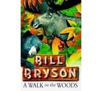 A Walk in the Woods Bill Bryson (Auteur)