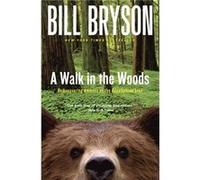 A Walk in the Woods Rediscovering America on the Appalachian Trail by Bill Bryson Bill Bryson (Auteur)