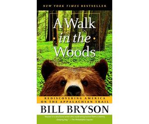 [A Walk in the Woods: Rediscovering America on the Appalachian Trail] [By: Bryson, Bill] [February, 2007]