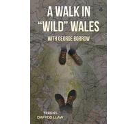A Walk In "Wild" Wales With George Borrow