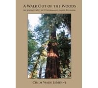 A Walk Out of the Woods: My Journey Out of Performance-Based Religion