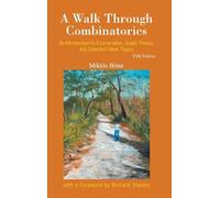 A Walk Through Combinatorics: An Introduction to Enumeration, Graph Theory, and Selected Other Topics