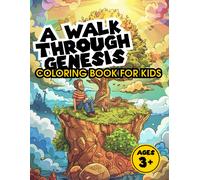 A Walk Through Genesis Christian Coloring Book For Kids: Walking Through The Stories Of The Bible (A Walk Through The Bible Kids Christian Coloring Book)