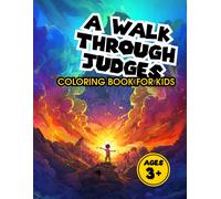 A Walk Through Judges Christian Coloring Book For Kids: A Walk Through The Stories Of The Bible: 4 (A Walk Through The Bible Kids Christian Coloring Book)