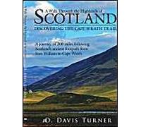 A Walk Through The Highlands Of Scotland: Discovering The Cape Wrath Trail. A Journey Of 200 Miles Following Scotlands Ancient Footpath From Fort Wi
