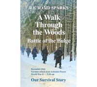 A Walk Through the Woods: Battle of the Bulge