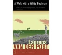 A Walk with a White Bushman by Sir Laurens Van Der Post Paperback Book Der Post, Laurens Van (Auteur)