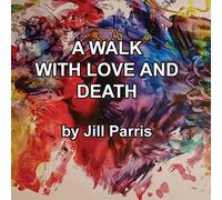 A Walk With Love And Death