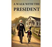 A Walk with the President: The Education of Henry Adams: A Grandfather’s Lesson in Leadership