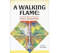 A Walking Flame Selected Magical Writings of Ithell Colquhoun - Ithell Colquhoun - Strange Attractor Press - ebook (ePub) - Livre