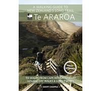 A Walking Guide to New Zealand's Long Trail Te Araroa