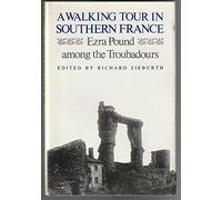A Walking Tour in Southern France: Ezra Pound Among the Troubadours