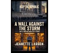 A Wall Against the Storm: The Art & Martha Griffith Story