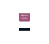 A Walloon Family In America; Lockwood De Forest And His Forbears 1500-1848 (Volume Ii)