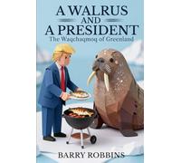 A Walrus and a President: The Waqchaqmoq of Greenland