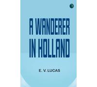 A Wanderer in Holland