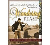 A Wandering Feast by Strom & Yale New York & New York Elizabeth Schwartz, Yale Strom (Auteur)