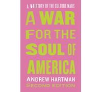 A War for the Soul of America, Second Edition: A History of the Culture Wars