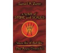 A War of Stone and Scales: Volume 1 of Book 1 of The Anura Chronicles