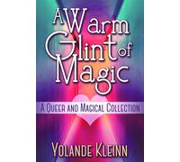 A Warm Glint of Magic - Yolande Kleinn - Yolande Kleinn - ebook (ePub) - Livre