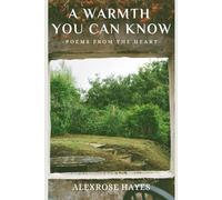 a warmth you can know: poems from the heart