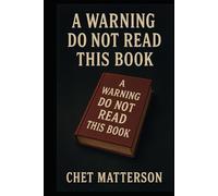 A Warning: Do Not Read This Book